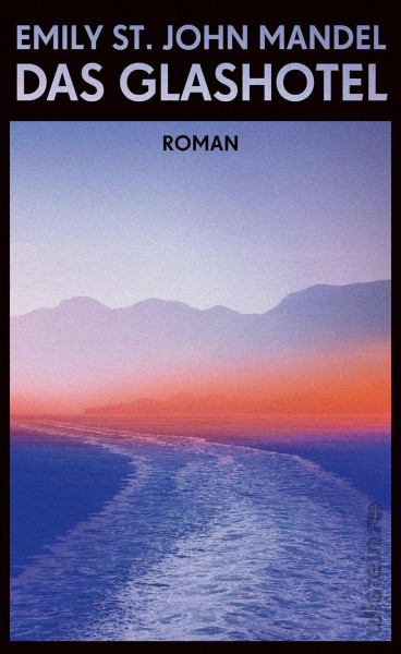 Das Glashotel: Roman | Ein Roman über die Odysee einer jungen Frau von einer der talentiertesten Erzählerinnen der amerikanischen Gegenwartsliteratur