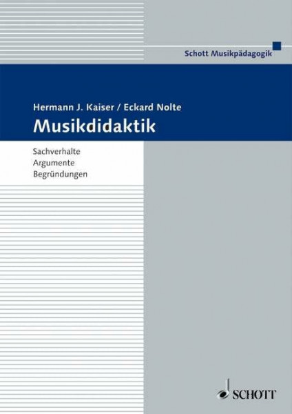 Musikdidaktik: Sachverhalte - Argumente - Begründungen (Musikpädagogik)