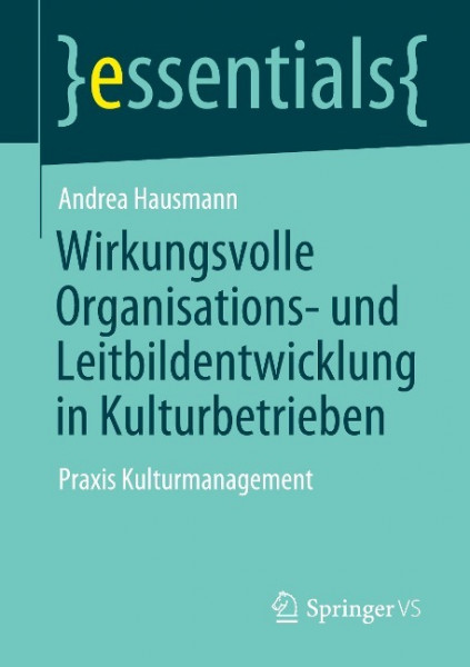 Wirkungsvolle Organisations- und Leitbildentwicklung in Kulturbetrieben