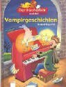 Vampirgeschichten: Mit Bücherbärfigur am Lesebändchen (Edition Bücherbär)