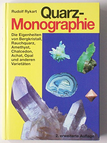 Quarz - Monographie: Die Eigenheiten von Bergkristall, Rauchquarz, Amethist, Chalcedon, Achat, Opal