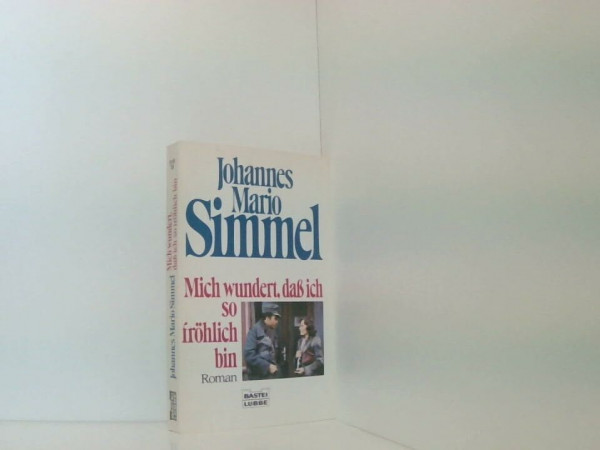 Mich wundert, dass ich so fröhlich bin (Allgemeine Reihe. Bastei Lübbe Taschenbücher)