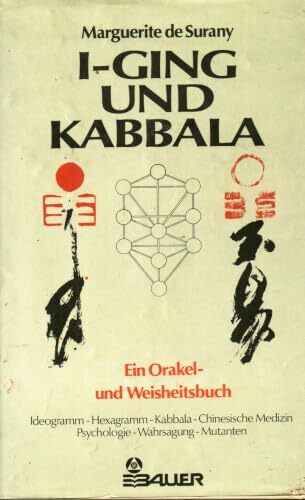 I - Ging und Kabbala. Ein Orakel- und Weisheitsbuch