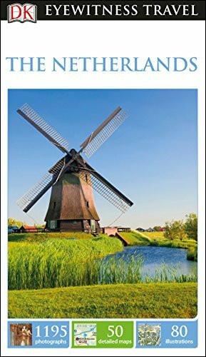 DK Eyewitness The Netherlands: Eyewitness Travel Guide 2017