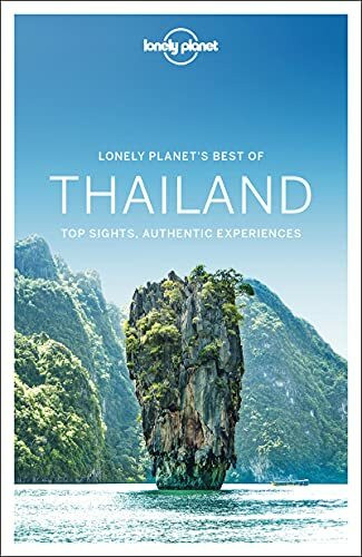 Lonely Planet Best of Thailand 3: top sights, authentic experiences (Travel Guide)