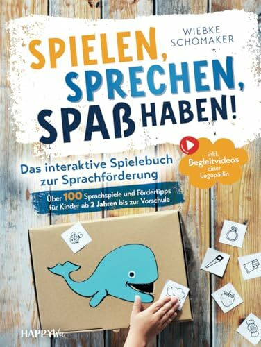 Spielen, Sprechen, Spaß haben! Das interaktive Spielebuch zur Sprachförderung: Über 100 Sprachspiele und Fördertipps für Kinder ab 2 Jahren bis zur ... einer Logopädin (Starke Sprache)