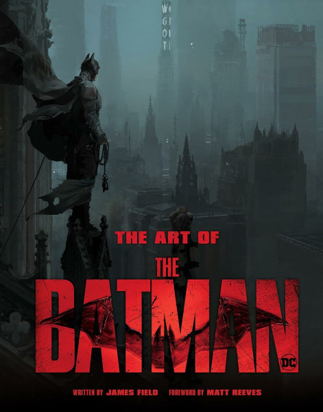 The Art of The Batman: The Official Behind-The-Scenes Companion to the Film