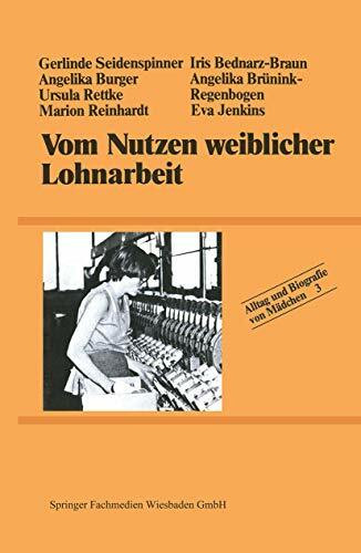 Vom Nutzen weiblicher Lohnarbeit (Alltag und Biografie)