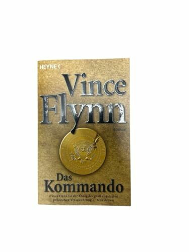Das Kommando: Roman (Die Mitch-Rapp-Serie, Band 4)