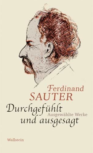 Durchgefühlt und ausgesagt: Ausgewählte Werke