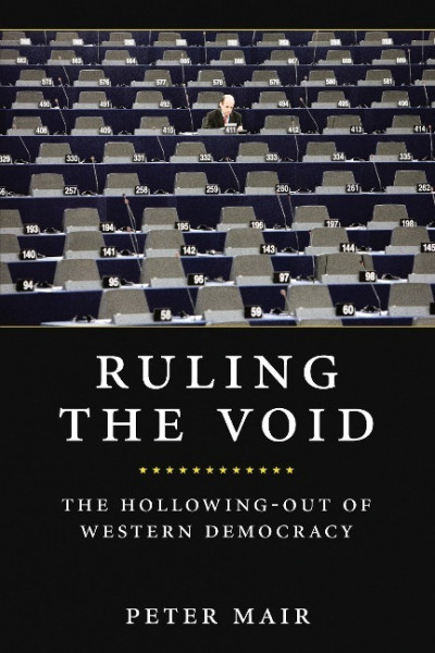 Ruling the Void: The Hollowing of Western Democracy