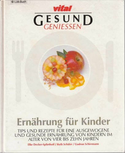 vital. Gesund geniessen. Ernährung für Kinder
