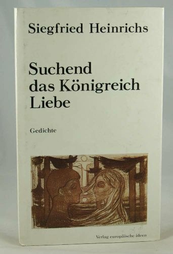 Suchend das Konigreich Liebe: Gedichte (German Edition) Suchend das Konigreich Liebe: Gedichte (German Edition)