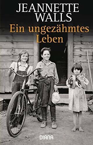 Ein ungezähmtes Leben: Roman