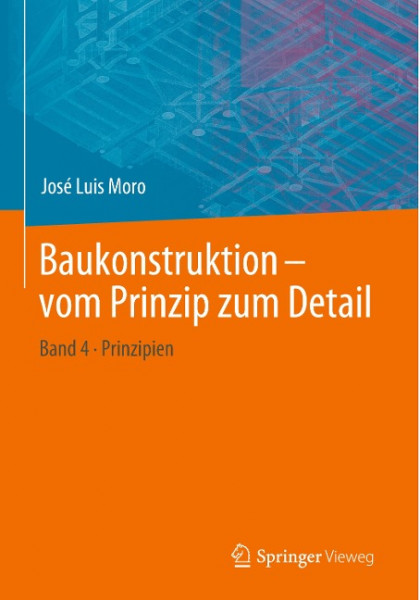 Baukonstruktion - vom Prinzip zum Detail