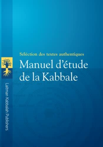 MANUEL D’ÉTUDE DE LA KABBALE: Sélection de textes authentiques