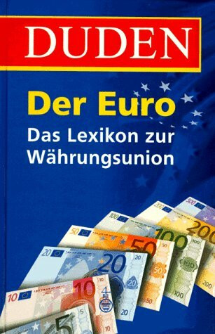 DUDEN - Der Euro: Das Lexikon zur Währungsunion