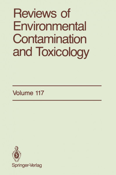 Reviews of Environmental Contamination and Toxicology: Continuation of Residue Reviews (Reviews of Environmental Contamination and Toxicology, 117)