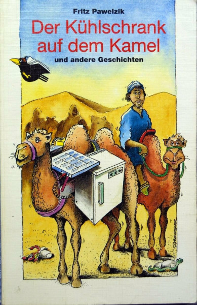Der Kühlschrank auf dem Kamel: Und andere Geschichten (Brockhaus Rabenbücher)