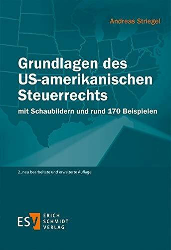 Grundlagen des US-amerikanischen Steuerrechts: mit Schaubildern und rund 170 Beispielen