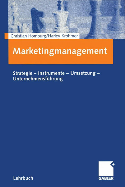 Marketingmanagement. Strategie - Instrumente - Umsetzung - Unternehmensführung