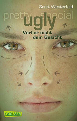 Ugly - Pretty - Special, Band 1: Ugly - Verlier nicht dein Gesicht: Deutsche Erstausgabe