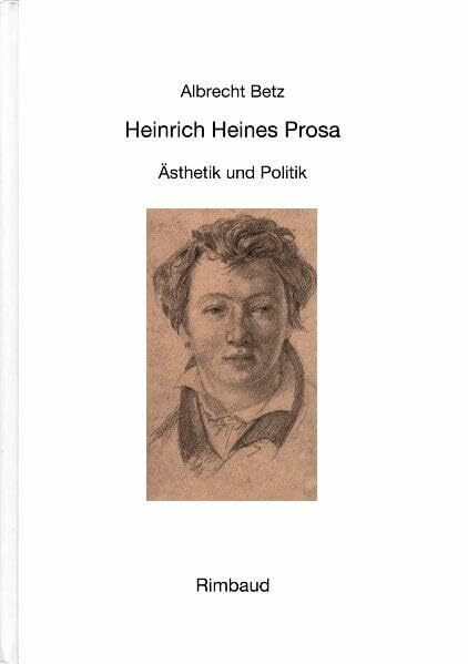 Heinrich Heines Prosa: Ästhetik und Politik I