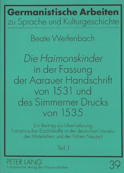 "Die Haimonskinder" in der Fassung der Aarauer Handschrift von 1531 und des Simmerner Drucks von 153