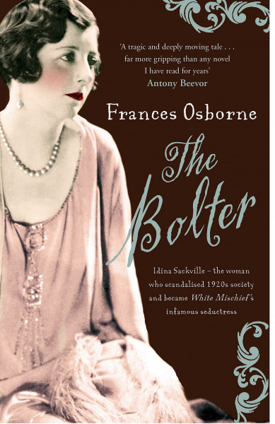 The Bolter: Idina Sackville - the 1920’s style icon and seductress said to have inspired Taylor Swift’s The Bolter