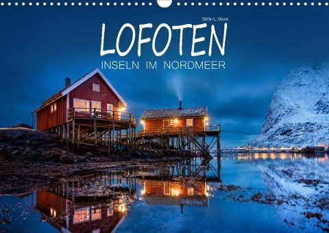 Lofoten - Inseln im Nordmeer (Wandkalender 2022 DIN A3 quer)