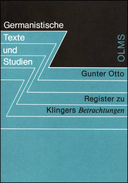 Begriffs- und Namensregister zu Friedrich Maximilian von Klingers "Betrachtungen und Gedanken über verschiedene Gegenstände der Welt und der Literatur" (Germanistische Texte und Studien)