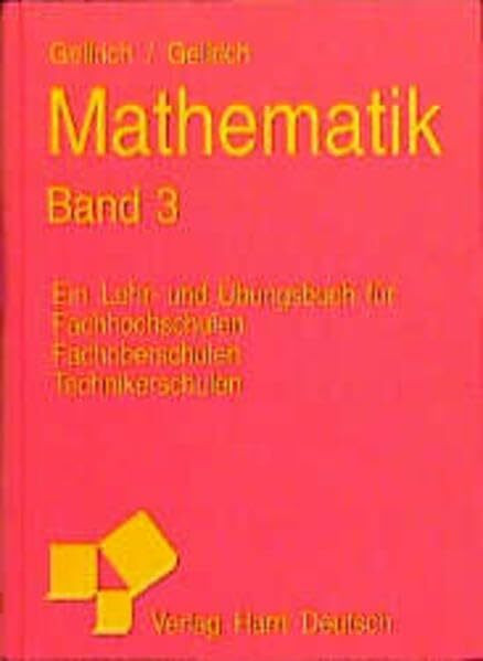 Mathematik - Ein Lehr- und Übungsbuch: Mathematik, Ein Lehrbuch und Übungsbuch, Bd.3, Zahlenfolgen und Zahlenreihen, Einführung in die Analysis für Funktionen mit einer unabhängigen Variablen