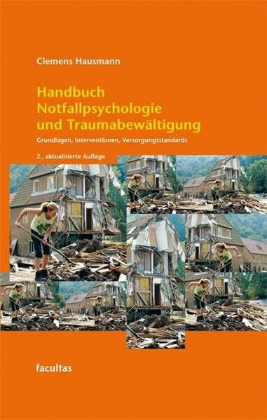 Handbuch Notfallpsychologie und Traumabewältigung: Grundlagen, Interventionen, Versorgungsstandards