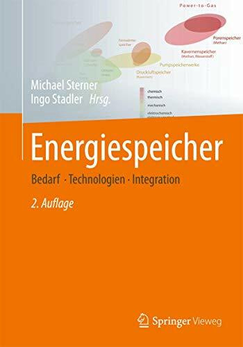 Energiespeicher - Bedarf, Technologien, Integration: Bedarf, Technologien, Integration. Mit Online-Material