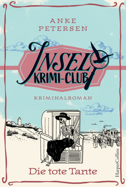 Die tote Tante: Kriminalroman | Historischer Cosy Crime auf der beliebten Urlaubsinsel Amrum | von Anke Petersen, der Autorin der erfolgreichen Trilogie »Hotel Inselblick« (Insel-Krimi-Club, Band 1)