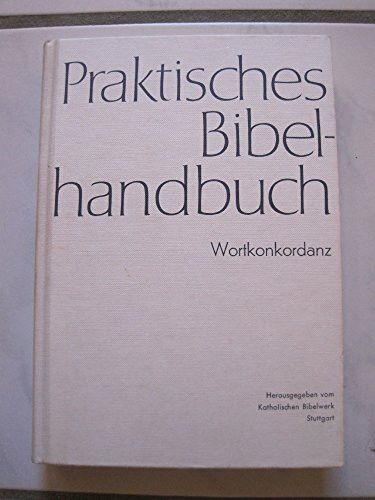 Praktisches Bibelhandbuch. Wortkonkordanz