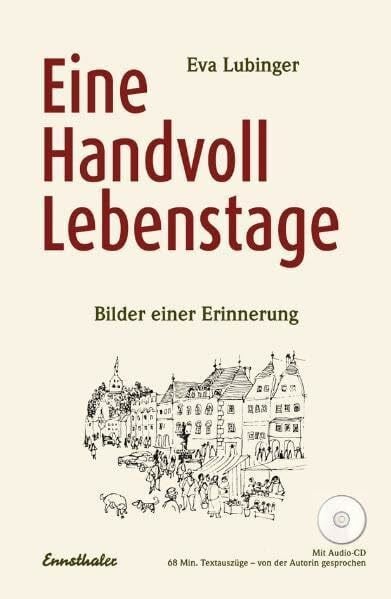 Eine Handvoll Lebenstage: Nicht nur eine Familiengeschichte. Spurensuche über drei Generationen