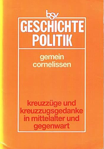 bsv Geschichte - Politik: Kreuzzüge und Kreuzzugsgedanke in Mittelalter und Gegenwart