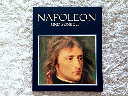 Napoleon und seine Zeit