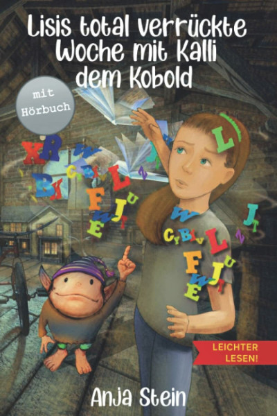 Lisis total verrückte Woche mit Kalli dem Kobold - Leichter lesen: Ein Kinderbuch über verborgene Stärken - Zum Selberlesen in großer Schrift und Silbengliederung ab 7 Jahre