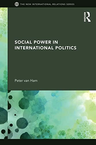 Social Power in International Politics (New International Relations)