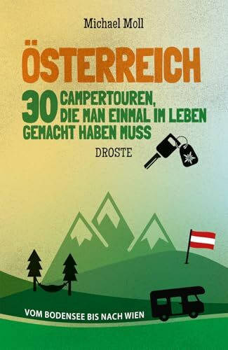 Österreich. 30 Campertouren, die man einmal im Leben gemacht haben muss: Vom Bodensee bis nach Wien