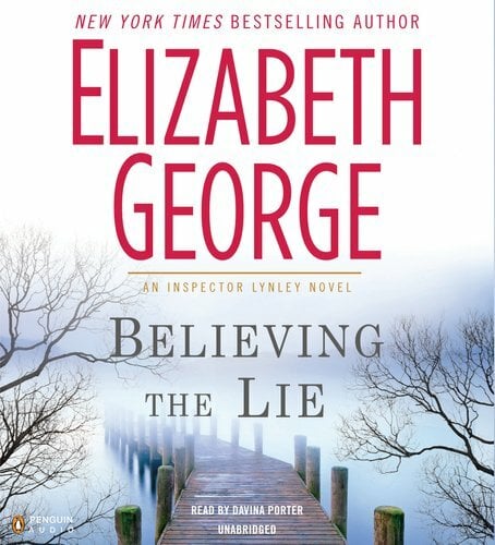 Believing the Lie: An Inspector Lynley Novel Believing the Lie: An Inspector Lynley Novel