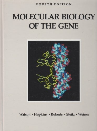 Molecular Biology of the Gene Molecular Biology of the Gene