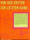 Von der ersten zur letzen Hand: Zur Theorie und Praxis literarischer Editionen