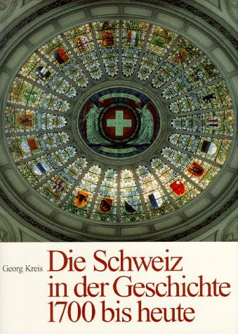 Die Schweiz in der Geschichte 2. 1700 bis heute