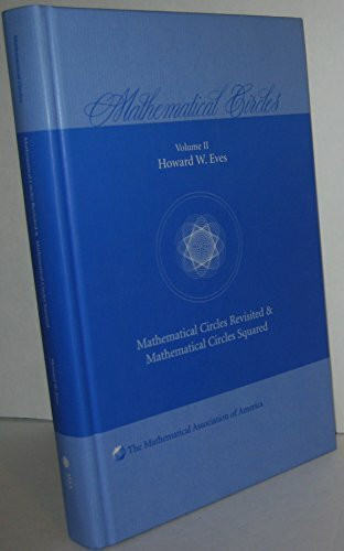 Mathematical Circles: Mathematical Circles Revisited/Mathematical Circles Squared (2) (Mathematical Association of America, Band 2)