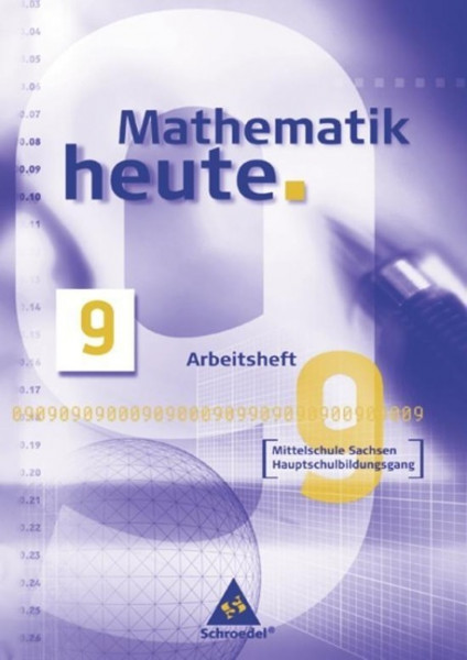 Mathematik heute 9. Arbeitsheft. Mittelschule Sachsen. Hauptschulbildungsgang