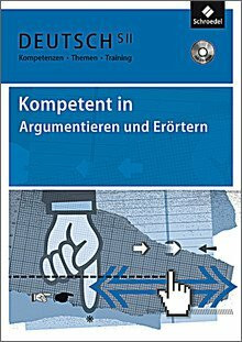 Kompetent in. Argumentieren und Erörtern
