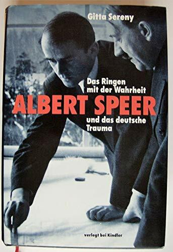 Das Ringen mit der Wahrheit. Albert Speer und das deutsche Trauma.